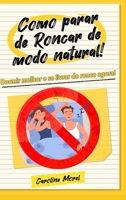 Como parar de Roncar de modo natural!: Dormir melhor e se livrar do ronco agora! B0BLYHKYLM Book Cover