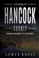 The Road to Hancock County: From Tragedy to triumph B0BPGMCQBM Book Cover