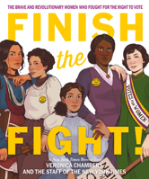 Finish the Fight: The Brave and Revolutionary Women Who Fought for the Right to Vote 035840830X Book Cover
