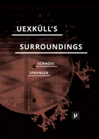 Uexküll's Surroundings: Umwelt Theory and Right-Wing Thought 3957962013 Book Cover
