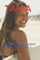 Tania: di Fausto Angius ( autore di UNA PARTE DI ME ) 108315270X Book Cover