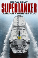 Supertanker: Living on a Monster VLCC 0750987693 Book Cover