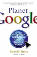 Planet Google: One Company's Audacious Plan To Organize Everything We Know 1416546960 Book Cover