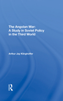 The Angolan War: A Study in Soviet Policy in the Third World 036729012X Book Cover