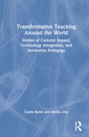 Transformative Teaching Around the World: Stories of Cultural Sustainability, Technology Integration, and Other Innovative Pedagogy 1032101466 Book Cover