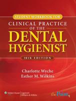 Student Workbook for Clinical Practice of the Dental Hygienist 1608317293 Book Cover
