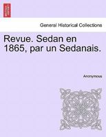 Revue. Sedan en 1865. Par un Sedanais (É. L.) 1241351139 Book Cover