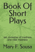 Book Of Short Plays: ten comedies of madness and near madness B088GGFKLJ Book Cover