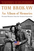 An Album of Memories: Personal Histories from the Greatest Generation 0375505814 Book Cover