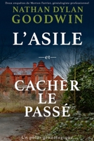 L'Asile & Cacher le passé: Intégrale: deux polars généalogiques (Le Généalogiste Professionnel - Édition Grand Format) (French Edition) 1917797613 Book Cover