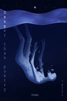 DEEPER THAN POETRY: POEMS 1735084123 Book Cover