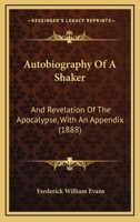 Autobiography of a Shaker and Revelation of the Apocalypse 1012700410 Book Cover