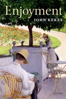 Enjoyment: The Moral Significance of Styles of Life: The Moral Significance of Styles of Life 0199592497 Book Cover