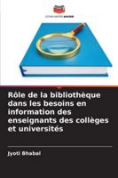 Rôle de la bibliothèque dans les besoins en information des enseignants des collèges et universités 6209278248 Book Cover