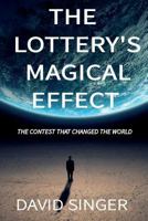 The Lottery's Magical Effect: The Contest That Changed the World 069216541X Book Cover