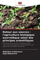 Retour aux sources: l'agriculture biologique ayurvédique selon des principes scientifiques 6202369523 Book Cover