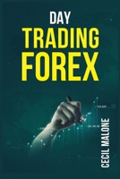 Day Trading Forex: The Foundations of Foreign Exchange. Effective Strategies for Making Money in the Forex Market 3986535586 Book Cover