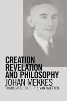 Creation, Revelation, and Philosophy 0932914837 Book Cover