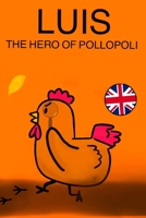 LUIS: The Hero Of Pollopoli B0DXL2KB7N Book Cover