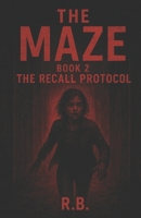 The Maze : Recall Protocol B0FNVHYT8S Book Cover