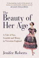 The Beauty of her age: The Scandalous Story of the richest woman in Victorian England 1445677199 Book Cover