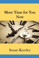More Time for You Now!: Find the time to have a life 1484179854 Book Cover