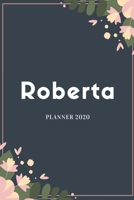 Roberta Planner 2020: Planner Settimanale con Calendario Mensile e Annuale I Date Importante I Osservazioni I Focus Mensile I Obietivi Mensiili e con ... I Per nuovo anno I A5 (Italian Edition) 1693968983 Book Cover