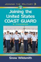 Joining the United States Coast Guard: A Handbook 0786447605 Book Cover