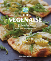 The Vegenaise Cookbook: Darn Good Food That?s Vegan, Too: From the Kitchens of Follow Your Heart 1682685349 Book Cover