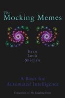 The Mocking Memes: A Basis for Automated Intelligence 1425961606 Book Cover