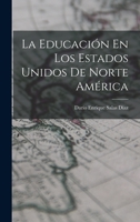 La Educación En Los Estados Unidos De Norte América 101681920X Book Cover