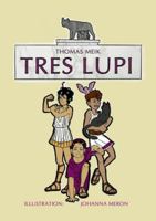 Tres Lupi: Die drei W?lfe 3740767405 Book Cover