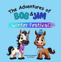 The Adventures of Bob & Jim: Winter Festival B0F3H4N6YB Book Cover