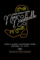 Greetings from New Nashville: How a Sleepy Southern Town Became It City 0826500277 Book Cover