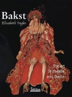 Bakst: The Art of Theatre and Dance (Temporis) 1859954995 Book Cover