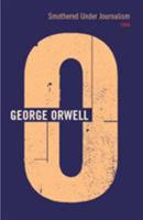 Smothered Under Journalism: 1946 (The Complete Works of George Orwell, Vol. 18) 0436205564 Book Cover