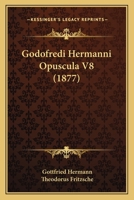 Godofredi Hermanni Opuscula V8 (1877) 1167022939 Book Cover