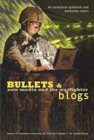 Bullets and Blogs: New Media and the Warfighter 1480200247 Book Cover