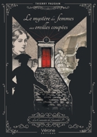 Le mystère des femmes aux oreilles coupées: Les Curiosités de Gwendal P. B0F9W6Q21B Book Cover