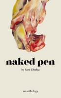 Naked Pen: An Anthology 1835636268 Book Cover