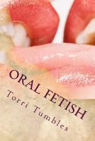 Oral Fetish: Erotic Sex Stories 1492350842 Book Cover