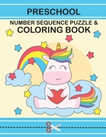 Preschool Number Sequence puzzle & Coloring Book: Activities for PreK - Unicorn Coloring Pages & Cutting Worksheets B08DC84FPG Book Cover