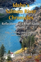 Idaho's Salmon River Chronicles: Reflections of a River Guide B088GMJZ8X Book Cover