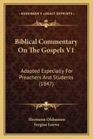 Biblical Commentary On The Gospels V1: Adapted Especially For Preachers And Students 1120163242 Book Cover