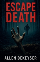 Escape Death B0FQ429787 Book Cover