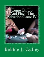 Come On Up And Play: The Salvation Game IV 1512244082 Book Cover