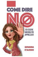 Come dire no ed essere ancora più apprezzati 889095762X Book Cover