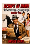 SCRIPT IN HAND: Two Comedy Mystery Plays - Royalty Free B0HGP1N2LR Book Cover