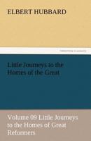 Little Journeys to the Homes of Great Reformers 151200068X Book Cover