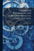 Tafeln zur Bestimmung des kubischen Inhaltes. Fünfte Auflage. 1148955100 Book Cover